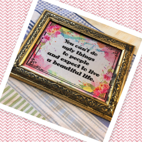 YOU CANT DO UGLY THINGS TO PEOPLE Vintage Gold and Black Frame Sublimation on Metal Positive Saying Wall Art Home Decor Gift Idea One of a Kind-Unique-Home-Country-Decor-Cottage Chic-Gift - JAMsCraftCloset