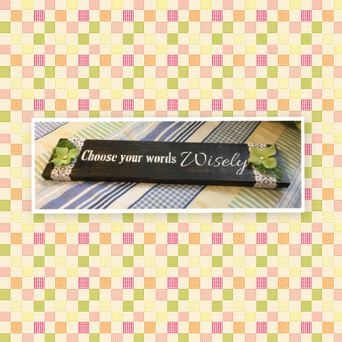 CHOOSE YOUR WORDS WISELY Wooden Pallet Sign Green Floral Positive Words Handmade Hand Painted Gift Idea Home Decor Wall Art-One of a Kind-Unique Signs-Home Decor-Country Decor-Cottage Chic Decor-Gift JAMsCraftCloset