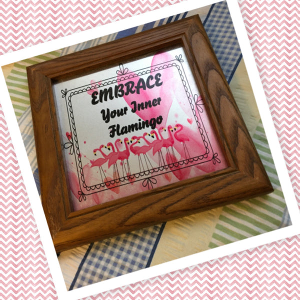 EMBRACE YOUR INNER FLAMINGO Vintage Natural Wood Frame Sublimation on Metal Positive Saying Wall Art Home Decor Gift Idea One of a Kind-Unique-Home-Country-Decor-Cottage Chic-Gift - JAMsCraftCloset