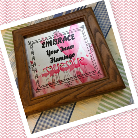 EMBRACE YOUR INNER FLAMINGO Vintage Natural Wood Frame Sublimation on Metal Positive Saying Wall Art Home Decor Gift Idea One of a Kind-Unique-Home-Country-Decor-Cottage Chic-Gift - JAMsCraftCloset