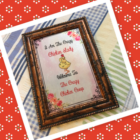 I AM THE CRAZY CHICKEN LADY Vintage Natural Wood Frame Sublimation on Metal Positive Saying Wall Art Home Decor Gift Idea One of a Kind-Unique-Home-Country-Decor-Cottage Chic-Gift - JAMsCraftCloset