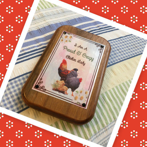 I AM A PROUD AND CRAZY CHICKEN LADY Vintage Mounted On Natural Wood Sublimation on Metal Positive Saying Wall Art Home Decor Gift Idea One of a Kind-Unique-Home-Country-Decor-Cottage Chic-Gift - JAMsCraftCloset