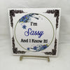I AM SASSY AND I KNOW IT Wall Art Ceramic Tile Sign Gift Idea Home Decor Positive Saying Gift Idea Handmade Sign Country Farmhouse Gift Campers RV Gift Home and Living Wall Hanging - JAMsCraftCloset