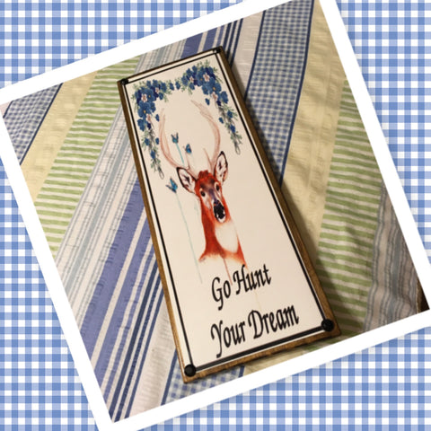GO HUNT YOUR DREAM Vintage Mounted On Natural Stained Pallet Wood Sublimation on Metal Positive Saying Wall Art Home Decor Gift Idea One of a Kind-Unique-Home-Country-Decor-Cottage Chic-Gift - JAMsCraftCloset