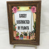 EASILY DISTRACTED BY PLANTS Vintage Natural Wood Frame Sublimation on Metal Positive Saying Wall Art Home Decor Gift Idea One of a Kind-Unique-Home-Country-Decor-Cottage Chic-Gift - JAMsCraftCloset