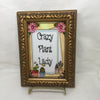 CRAZY PLANT LADY Vintage Natural Wood Frame Sublimation on Metal Positive Saying Wall Art Home Decor Gift Idea One of a Kind-Unique-Home-Country-Decor-Cottage Chic-Gift - JAMsCraftCloset