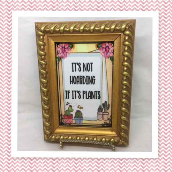 IT IS NOT HOARDING IF IT IS PLANTS Vintage Natural Wood Frame Sublimation on Metal Positive Saying Wall Art Home Decor Gift Idea One of a Kind-Unique-Home-Country-Decor-Cottage Chic-Gift - JAMsCraftCloset