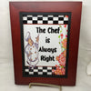 THE CHEF IS ALWAYS RIGHT Vintage Wood Frame Sublimation on Metal Positive Saying Wall Art Home Decor Gift Idea One of a Kind-Unique-Home-Country-Decor-Cottage Chic-Gift - JAMsCraftCloset