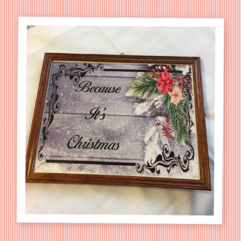 BECAUSE IT IS CHRISTMAS Vintage Wood Frame Sublimation on Metal Christmas Wall Art Gift Idea One of a Kind-Unique-Home-Country-Decor-Cottage Chic-Gift - JAMsCraftCloset