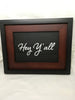 HEY Y'ALL Framed Wall Art Handmade Hand Painted Wood Frame Home Decor Gift Idea -One of a Kind-Unique-Home-Country-Decor-Cottage Chic-Gift - JAMsCraftCloset 
