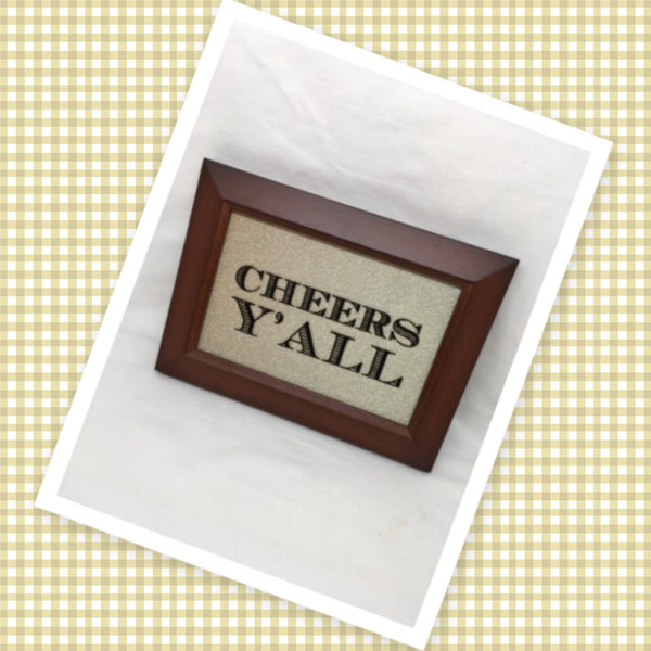 CHEERS YALL Framed Wall Art Handmade Hand Painted Wood Frame Gold Sparkle BackgroundHome Decor Gift Idea -One of a Kind-Unique-Home-Country-Decor-Cottage Chic-Gift JAMsCraftCloset