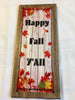 HAPPY FALL Y'ALL Vintage Mounted On Wood Sublimation on Metal Positive Saying Wall Art Gift Idea - JAMsCraftCloset