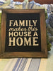 FAMILY MAKES THIS HOUSE A HOME Framed Wall Art Affirmation Positive Saying Home Decor Gift Wedding -One of a Kind-Unique-Home-Country-Decor-Cottage Chic-Gift - JAMsCraftCloset