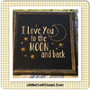 I LOVE YOU TO THE MOON AND BACK Framed Wall Art Affirmation Positive Saying Home Decor Gift Wedding -One of a Kind-Unique-Home-Country-Decor-Cottage Chic-Gift - JAMsCraftCloset
