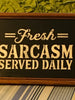 FRESH SARCASM SERVED HERE Framed Wall Art Hand Painted Natural Wood Frame Home Decor Gift