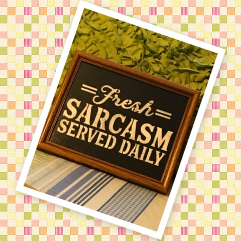 FRESH SARCASM SERVED HERE Framed Wall Art Hand Painted Natural Wood Frame Home Decor Gift
