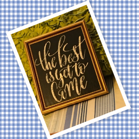 THE BEST IS YET TO COME Framed Wall Art Hand Painted Gold Red Frame Home Decor Gift-One of a Kind-Unique-Home-Country-Decor-Cottage Chic-Gift Kitchen Decor -  JAMsCraftCloset