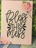 BLESS THIS MESS Wooden Sign Wall Art Hand Painted Pale Pink Decoupaged Floral Accents Home Decor Gift -One of a Kind-Unique-Home-Country-Decor-Cottage Chic-Gift - JAMsCraftCloset