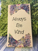 ALWAYS BE KIND Wooden Sign Wall Art Hand Painted Cream Light Ivory Decoupaged Floral Accents Affirmation Home Decor Gift -One of a Kind-Unique-Home-Country-Decor-Cottage Chic-Gift - JAMsCraftCloset