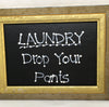 LAUNDRY DROP YOUR PANTS Vintage Wood Frame Laundry Sign SHELF SITTER Positive Saying Wall Art Home Decor Gift Idea Wedding One of a Kind-Unique-Home-Country-Decor-Cottage Chic-Gift- Laundry Room Sign - JAMsCraftCloset