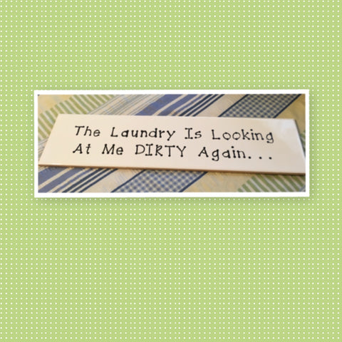 THE LAUNDRY IS LOOKING AT ME DIRTY AGAIN Tile Sign LAUNDRY Decor Handmade Sign Hand Painted Sign Country Farmhouse Wall Art Gift Campers RV Home Decor-Wall Art-Gift-Funny LAUNDRY Room Decor Home and Living Wall Hanging - JAMsCraftCloset