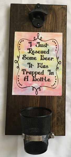 BOTTLE OPENER Sublimation On Metal Mounted On Wood I JUST RESCUED SOME BEER Home Mancave Patio Porch Decor Crafters Delight - JAMsCraftCloset