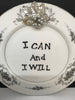 Plate Hand Painted Upcycled Repurposed Positive Saying I CAN AND I WILL Plate Home Decor Wall Art Gift Idea JAMsCraftCloset