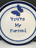 Plate Hand Painted Upcycled Repurposed Positive Saying YOU ARE MY PERSON Plate Home Decor Wall Art Gift Idea JAMsCraftCloset