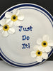 Plate Hand Painted Upcycled Repurposed Positive Saying JUST DO IT Plate Home Decor Wall Art Gift Idea JAMsCraftCloset