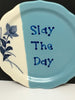Plate Hand Painted Upcycled Repurposed Positive Saying SLAY THE DAY Plate Home Decor Wall Art JAMsCraftCloset