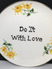 Plate Hand Painted Upcycled Repurposed Positive Saying DO IT WITH LOVE Plate Home Decor Wall Art JAMsCraftCloset
