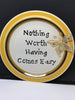 Plate Hand Painted Upcycled Repurposed Positive Saying NOTHING WORTH HAVING COMES EASY Wall Art JAMsCraftCloset
