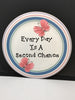 Plate Hand Painted Upcycled Repurposed Positive Saying EVERY DAY IS A SECOND CHANCE Plate Wall Art JAMsCraftCloset