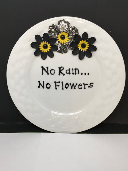 Plate Hand Painted Upcycled Repurposed Positive Saying NO RAIN NO FLOWERS Wall Art JAMsCraftCloset