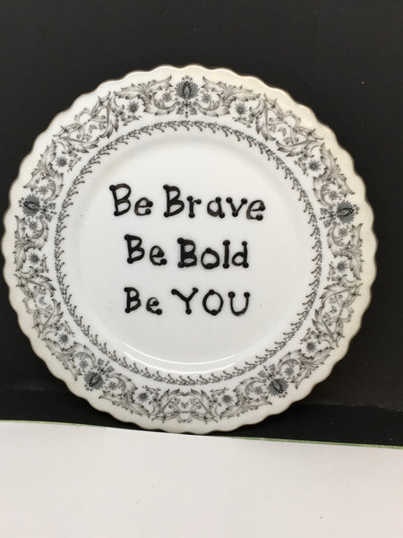 Plate Hand Painted Upcycled Repurposed Positive Saying BE BRAVE BE BOLD BE YOU Wall Art JAMsCraftCloset