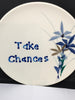 Plate Hand Painted Upcycled Repurposed Positive Saying TAKE CHANCES Wall Art JAMsCraftCloset