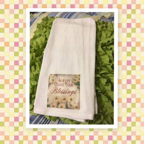 ALWAYS COUNT YOUR BLESSINGS Decorative Flour Sack Tea Dish Towels Kitchen Decor Gift Idea Handmade Chef Housewarming Wedding Gift - JAMsCraftCloset