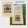 I SLEEP AROUND Camper RV Decorative Funny Flour Sack Tea Dish Towel Kitchen Decor Camping Gift Idea Handmade Chef Gift Housewarming Gift Wedding Gift - JAMsCraftCloset