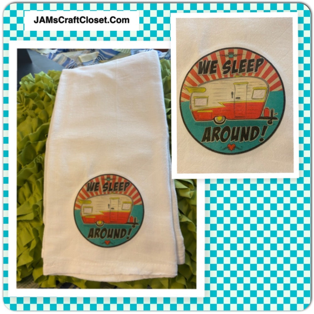 I SLEEP AROUND Camper RV Decorative Funny Flour Sack Tea Dish Towel Ki –  JAMsCraftCloset