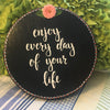 ENJOY EVERY DAY OF YOUR LIFE Round Hand Painted Wall Art in Peach White Home Decor Gift Idea Office Decor Gift Idea Positive Saying Sign - JAMsCraftCloset