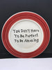 Plate Hand Painted Upcycled Repurposed Positive Saying DONT HAVE TO BE PERFECT Home Decor Wall Art Gift JAMsCraftCloset