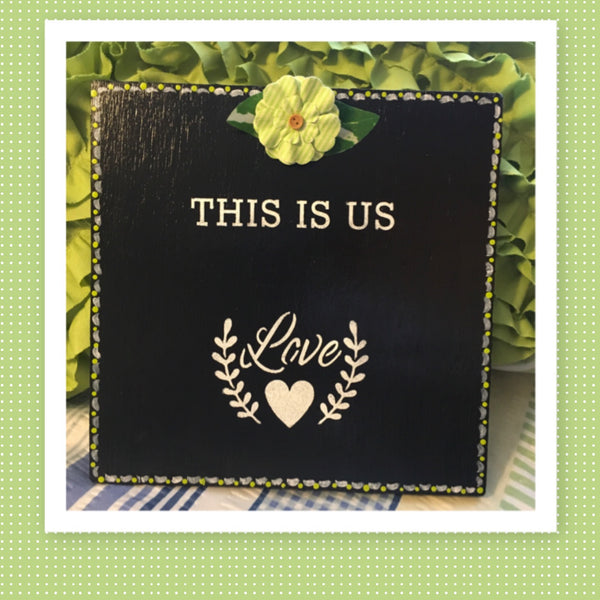 THIS IS US Square Wood Hand Painted Green Wall Art Home Decor Gift Idea Positive Saying One of a Kind - JAMsCraftCloset