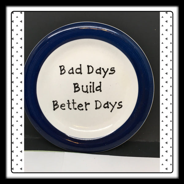 Plate Hand Painted Upcycled Repurposed Positive Saying BAD DAYS BUILD BETTER DAYS Home Decor Wall Art Gift JAMsCraftCloset