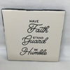 HAVE FAITH, STAND GUARD, BE HUMBLE Wall Art Ceramic Tile Hand Painted Positive Saying Sign HOME Decor Gift Idea Handmade Sign Home and Living Wall Hanging - JAMsCraftCloset