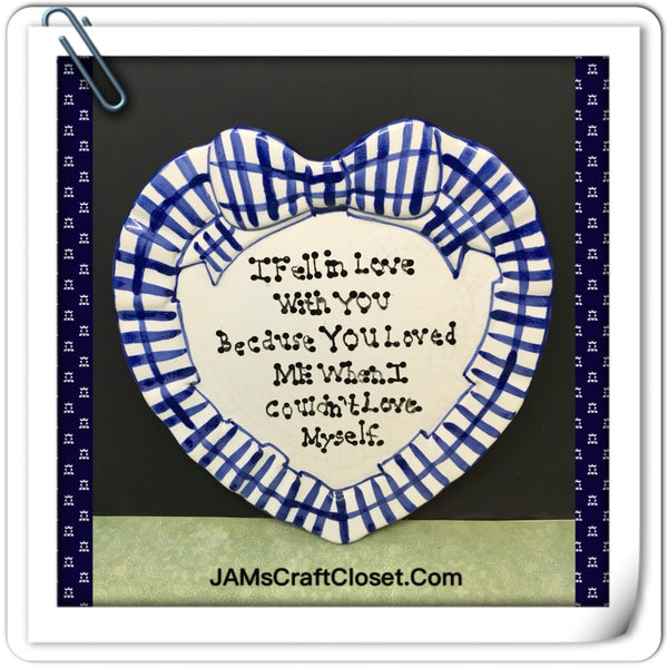 Plate Heart Blue Hand Painted Upcycled Repurposed Love Quote YOU LOVED ME WHEN I COULDNT Home Decor Wall Art Gift Idea JAMsCraftCloset