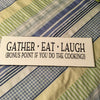 GATHER EAT LAUGH Tile Sign Funny KITCHEN Decor Wall Art Home Decor Gift Idea Handmade Sign Country Farmhouse Wall Art Gift Campers RV Home Decor-Home and Living Wall Hanging - JAMsCraftCloset