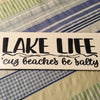 LAKE LIFE BECAUSE BEACHES ARE SALTY White Ceramic Tile Decal Sign Country Farmhouse Wall Art Gift Campers RV Home Decor-One of a Kind Funny Sign - JAMsCraftCloset
