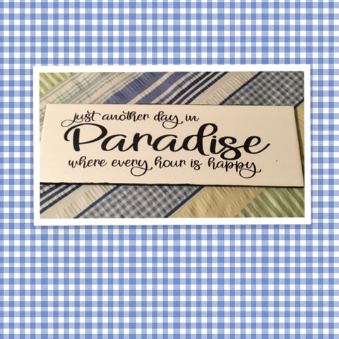 ANOTHER DAY IN PARADISE White Ceramic Tile Decal Sign Country Farmhouse Wall Art Gift Campers RV Home Decor-One of a Kind Funny Door Sign - JAMsCraftCloset