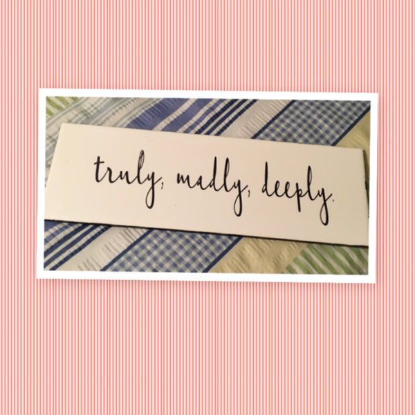 TRULY MADLY DEEPLY Ceramic Tile Decal Sign Wall Art Wedding Gift Idea Home Country Decor Affirmation Wedding Decor - JAMsCraftCloset