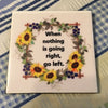 WHEN NOTHING IS GOING RIGHT GO LEFT Wall Art Ceramic Tile Sign Gift Idea Home Decor Positive Saying Handmade Sign Country Farmhouse Gift Campers RV Gift Home and Living Wall Hanging - JAMsCraftCloset